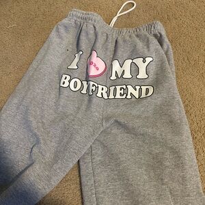 I love my boyfriend sweatpants